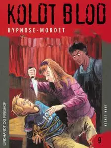 «Koldt blod 9 - Hypnose-mordet» by Jørn Jensen