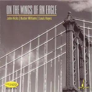 John Hicks, Buster Williams, Louis Hayes - On The Wings Of An Eagle (2006) MCH PS3 ISO + DSD64 + Hi-Res FLAC