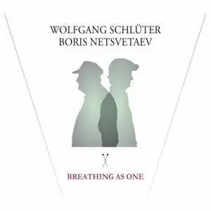 Wolfgang Schluter, Boris Netsvetaev - Breathing As One (2016) [Official Digital Download 24-bit/96kHz]