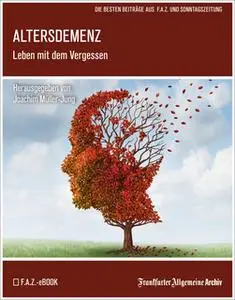 «Altersdemenz: Leben mit dem Vergessen» by Frankfurter Allgemeine Archiv