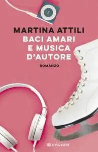 Martina Attili - Baci amari e musica d'autore