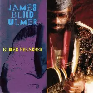 James Blood Ulmer - Blues Preacher (1994)