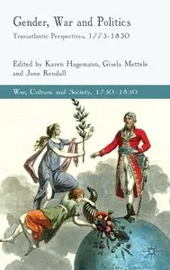 Gender, War and Politics: Transatlantic Perspectives, 1775-1830 (repost)
