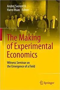 The Making of Experimental Economics: Witness Seminar on the Emergence of a Field (Repost)