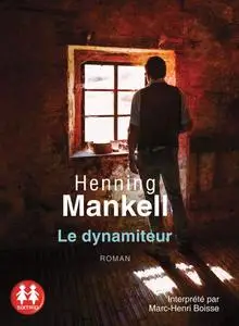 Henning Mankell, "Le dynamiteur"