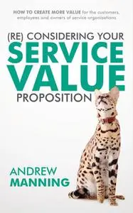 «Re)Consider your Service Value proposition» by Andrew Manning