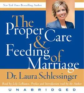 «The Proper Care and Feeding of Marriage» by Dr. Laura Schlessinger