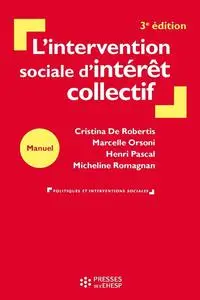 L'intervention sociale d'intérêt collectif - Cristina De Robertis, Marcelle Orsoni, Henri Pascal, Micheline Romagnan