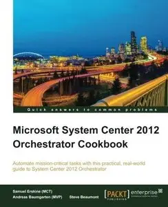 Microsoft System Center 2012 Orchestrator Cookbook (Repost)