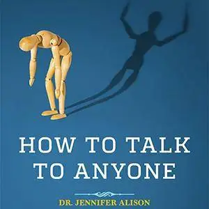 How to Talk to Anyone: Overcome Shyness, Social Anxiety and Low Self-Confidence & Be Able to Chat to Anyone! [Audiobook]