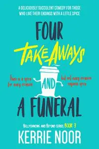 «Four Takeaways and a Funeral» by Kerrie Noor