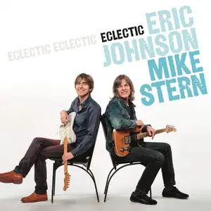Eric Johnson & Mike Stern - Eclectic (2014)
