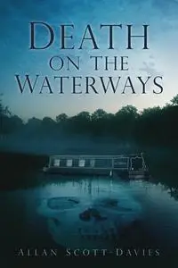 «Death on the Waterways» by Allan Scott-Davies