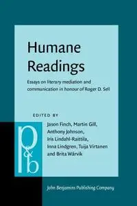 Humane Readings: Essays on Literary Mediation and Communication in Honour of Roger D. Sell