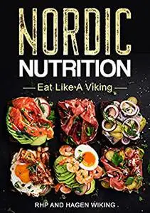 Nordic Nutrition: Eat Like A Viking