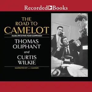 «The Road to Camelot» by Curtis Wilkie,Thomas Oliphant