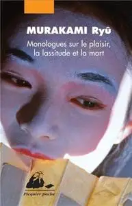 Murakami Ryû, "Monologues sur le plaisir, la lassitude et la mort : Coffret 3 volumes : Ecstasy ; Melancholia ; Thanatos"