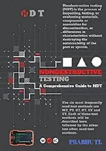 NONDESTRUCTIVE TESTING (NDT): A Comprehensive Guide to NDT