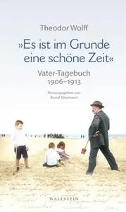 «"Es ist im Grunde eine schöne Zeit"» by Theodor Wolff