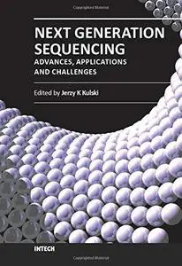Next Generation Sequencing Advances, Applications and Challenges