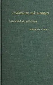 Civilization and Monsters: Spirits of Modernity in Meiji Japan