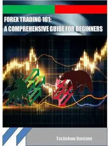 FOREX TRADING 101: A COMPREHENSIVE GUIDE FOR BEGINNERS