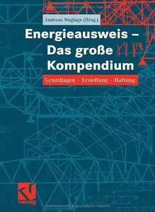 Energieausweis - Das große Kompendium. Grundlagen - Erstellung - Haftung by Andreas Weglage [Repost]