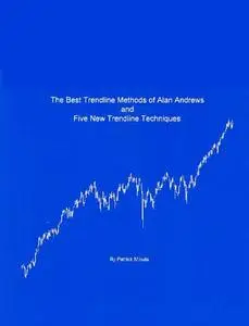 The Best Trendline Methods of Alan Andrews and Five New Trendline Techniques (Repost)