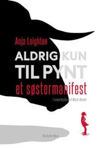 «Aldrig kun til pynt» by Anja Leighton i samarbejde med Mette Bender