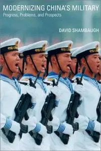 Modernizing China's Military: Progress, Problems, and Prospects (A Philip E. Lilienthal Book in Asian Studies)