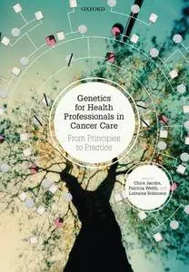 Genetics for Health Professionals in Cancer Care: From Principles to Practice
