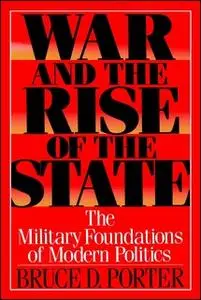 «War and the Rise of the State» by Bruce D. Porter