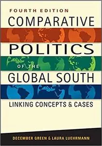 Comparative Politics of the Global South: Linking Concepts and Cases, 4th ed.