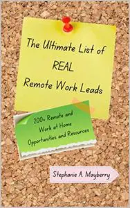 The Ultimate List of REAL Remote Work Leads: 200+ Remote and Work at Home Opportunities and Resources