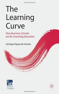 The Learning Curve: How Business Schools Are Re-inventing Education (Repost)