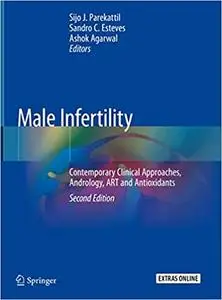 Male Infertility: Contemporary Clinical Approaches, Andrology, ART and Antioxidants Ed 2