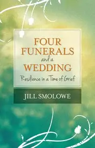 «Four Funerals and a Wedding» by Jill Smolowe