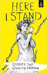 Here I Stand: Stories that Speak for Freedom