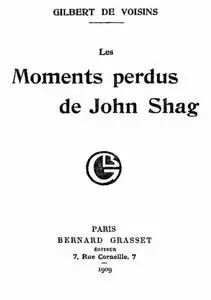 «Les moments perdus de John Shag» by Gilbert de Voisins