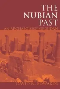 The Nubian Past: An Archaeology of the Sudan [Repost]