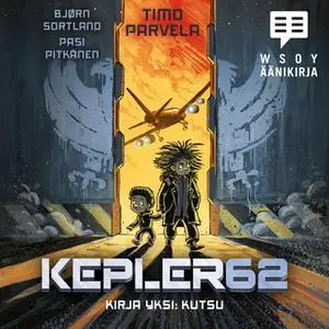 «Kepler62 Kirja yksi: Kutsu» by Bjørn Sortland,Timo Parvela