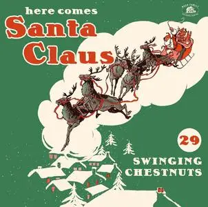 VA - Here Comes Santa Claus: 29 Swinging Chestnuts (2021)