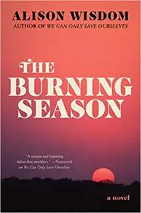 The Burning Season: A Novel