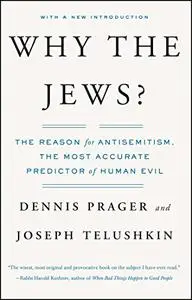 Why the Jews?: The Reason for Antisemitism