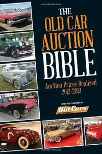 Old Car Auction Bible: Auction Prices Realized 2012-2013 (Repost)