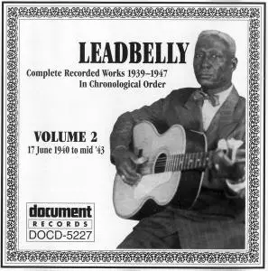 Leadbelly - Complete Recorded Works 1939-1947 In Chronological Order, Volume 2: 1940-1943 (1994)