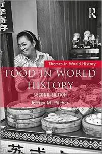 Food in World History (Themes in World History), 2nd Edition