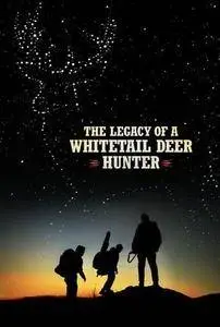 The Legacy of a Whitetail Deer Hunter (2018)