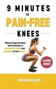 9 Minutes to Pain-Free Knees