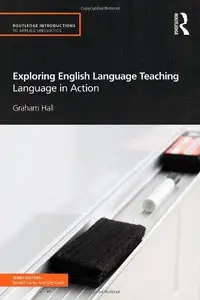 Exploring English Language Teaching: Language in Action (repost)